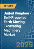 United Kingdom - Self-Propelled Earth Moving, Excavating Machinery - Market Analysis, Forecast, Size, Trends and Insights- Product Image