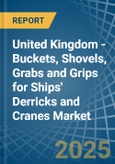 United Kingdom - Buckets, Shovels, Grabs and Grips for Ships' Derricks and Cranes - Market Analysis, forecast, Size, Trends and Insights- Product Image