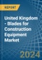 United Kingdom - Blades for Construction Equipment - Market Analysis, forecast, Size, Trends and Insights - Product Thumbnail Image