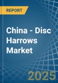 China - Disc Harrows - Market Analysis, Forecast, Size, Trends and Insights- Product Image