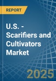 U.S. - Scarifiers and Cultivators - Market Analysis, Forecast, Size, Trends and Insights- Product Image