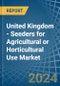 United Kingdom - Seeders for Agricultural or Horticultural Use (Excluding Central Driven Precision Spacing Seeders) - Market Analysis, forecast, Size, Trends and Insights - Product Image