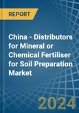 China - Distributors for Mineral or Chemical Fertiliser for Soil Preparation - Market Analysis, forecast, Size, Trends and Insights- Product Image