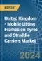 United Kingdom - Mobile Lifting Frames on Tyres and Straddle Carriers - Market Analysis, Forecast, Size, Trends and Insights - Product Thumbnail Image