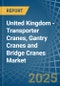 United Kingdom - Transporter Cranes, Gantry Cranes and Bridge Cranes - Market Analysis, Forecast, Size, Trends and Insights - Product Thumbnail Image