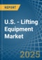 U.S. - Lifting Equipment - Market Analysis, Forecast, Size, Trends and Insights - Product Thumbnail Image