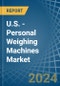 U.S. - Personal Weighing Machines - Market Analysis, Forecast, Size, Trends and Insights - Product Thumbnail Image