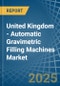 United Kingdom - Automatic Gravimetric Filling Machines - Market Analysis, Forecast, Size, Trends and Insights - Product Thumbnail Image