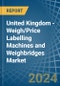 United Kingdom - Weigh/Price Labelling Machines and Weighbridges - Market Analysis, Forecast, Size, Trends and Insights - Product Thumbnail Image