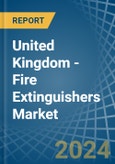 United Kingdom - Fire Extinguishers - Market Analysis, Forecast, Size, Trends and Insights- Product Image