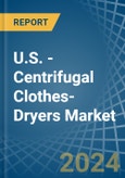 U.S. - Centrifugal Clothes-Dryers - Market Analysis, Forecast, Size, Trends and Insights- Product Image