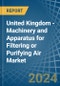 United Kingdom - Machinery and Apparatus for Filtering or Purifying Air - Market Analysis, forecast, Size, Trends and Insights - Product Thumbnail Image