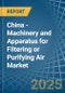 China - Machinery and Apparatus for Filtering or Purifying Air - Market Analysis, forecast, Size, Trends and Insights - Product Thumbnail Image