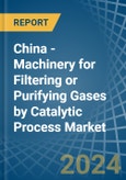 China - Machinery for Filtering or Purifying Gases by Catalytic Process - Market Analysis, forecast, Size, Trends and Insights- Product Image