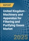 United Kingdom - Machinery and Apparatus for Filtering and Purifying Gases - Market Analysis, forecast, Size, Trends and Insights - Product Image