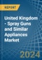 United Kingdom - Spray Guns and Similar Appliances - Market Analysis, Forecast, Size, Trends and Insights - Product Thumbnail Image