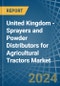 United Kingdom - Sprayers and Powder Distributors for Agricultural Tractors - Market Analysis, forecast, Size, Trends and Insights - Product Thumbnail Image