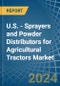 U.S. - Sprayers and Powder Distributors for Agricultural Tractors - Market Analysis, forecast, Size, Trends and Insights - Product Thumbnail Image