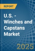 U.S. - Winches and Capstans - Market Analysis, Forecast, Size, Trends and Insights- Product Image