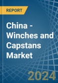 China - Winches and Capstans - Market Analysis, Forecast, Size, Trends and Insights- Product Image