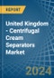 United Kingdom - Centrifugal Cream Separators - Market Analysis, Forecast, Size, Trends and Insights - Product Image