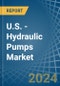 U.S. - Hydraulic Pumps - Market Analysis, Forecast, Size, Trends and Insights - Product Thumbnail Image