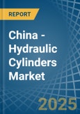 China - Hydraulic Cylinders - Market Analysis, Forecast, Size, Trends and Insights- Product Image