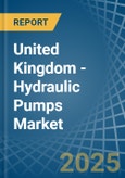 United Kingdom - Hydraulic Pumps (Gear) - Market Analysis, Forecast, Size, Trends and Insights- Product Image