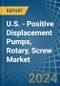 U.S. - Positive Displacement Pumps, Rotary, Screw - Market Analysis, Forecast, Size, Trends and Insights - Product Thumbnail Image