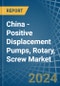 China - Positive Displacement Pumps, Rotary, Screw - Market Analysis, Forecast, Size, Trends and Insights - Product Thumbnail Image