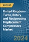 United Kingdom - Turbo, Rotary and Reciporating Displacement Compressors - Market Analysis, Forecast, Size, Trends and Insights - Product Thumbnail Image