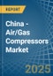 China - Air/Gas Compressors - Market Analysis, Forecast, Size, Trends and Insights - Product Thumbnail Image