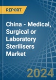China - Medical, Surgical or Laboratory Sterilisers - Market Analysis, Forecast, Size, Trends and Insights- Product Image