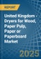United Kingdom - Dryers for Wood, Paper Pulp, Paper or Paperboard - Market Analysis, forecast, Size, Trends and Insights - Product Thumbnail Image