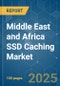 Middle East and Africa SSD Caching - Market Share Analysis, Industry Trends & Statistics, Growth Forecasts (2025 - 2030) - Product Thumbnail Image