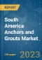 South America Anchors and Grouts Market - Growth, Trends, COVID-19 Impact, and Forecasts (2023-2028) - Product Thumbnail Image