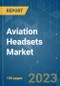 Aviation Headsets Market - Growth, Trends, COVID-19 Impact, and Forecasts (2023 - 2028) - Product Image