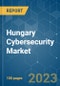 Hungary Cybersecurity Market - Growth, Trends, COVID-19 Impact, and Forecasts (2023-2028) - Product Thumbnail Image