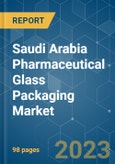 Saudi Arabia Pharmaceutical Glass Packaging Market - Growth, Trends, COVID-19 Impact, and Forecasts (2023-2028)- Product Image