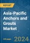 Asia-Pacific Anchors and Grouts Market - Growth, Trends, COVID-19 Impact, and Forecasts (2023-2028) - Product Image