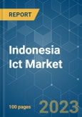 Indonesia ICT Market - Growth, Trends, COVID-19 Impact, and Forecasts (2023-2028)- Product Image