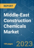 Middle-East Construction Chemicals Market - Growth, Trends, COVID-19 Impact, and Forecasts (2023-2028)- Product Image