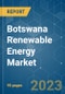 Botswana Renewable Energy Market - Growth, Trends, and Forecasts (2023-2028) - Product Thumbnail Image
