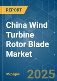 China Wind Turbine Rotor Blade Market - Growth, Trends, and Forecasts (2023-2028)- Product Image