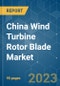 China Wind Turbine Rotor Blade Market - Growth, Trends, and Forecasts (2023-2028) - Product Thumbnail Image
