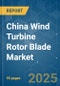 China Wind Turbine Rotor Blade Market - Growth, Trends, and Forecasts (2023-2028) - Product Thumbnail Image