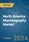 North America Mammography - Market Share Analysis, Industry Trends & Statistics, Growth Forecasts 2021 - 2029 - Product Image