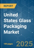 United States Glass Packaging Market - Growth, Trends, COVID-19 Impact, and Forecasts (2023-2028)- Product Image