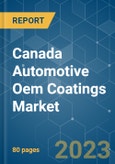 Canada Automotive OEM Coatings Market - Growth, Trends, COVID-19 Impact, and Forecasts (2023-2028)- Product Image