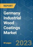 Germany Industrial Wood Coatings Market - Growth, Trends, COVID-19 Impact, and Forecasts (2023-2028)- Product Image